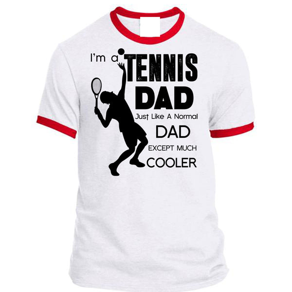 I'm A Tennis Dad T Shirt, I Love Tennis T Shirt, Awesome T-Shirts