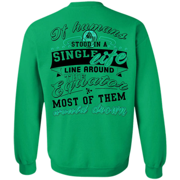 Being A Scientist T Shirt, If Humans Stood In A Single Life Sweatshirt