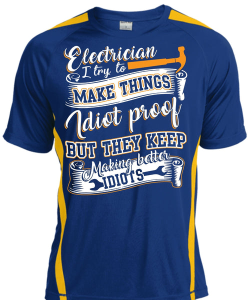 Electrician I Try To Make Things T Shirt, They Keep Making Better Idiots T Shirt, Cool Shirt