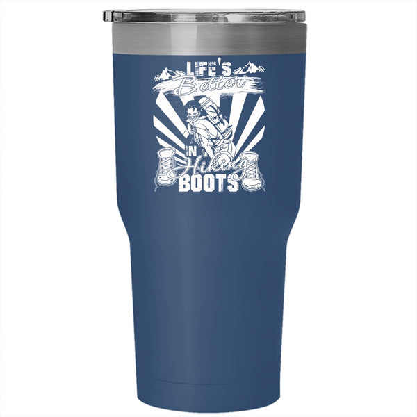 Life's Better In Hiking Boots Tumbler 30 oz Stainless Steel, Cool Hiking Travel Mug