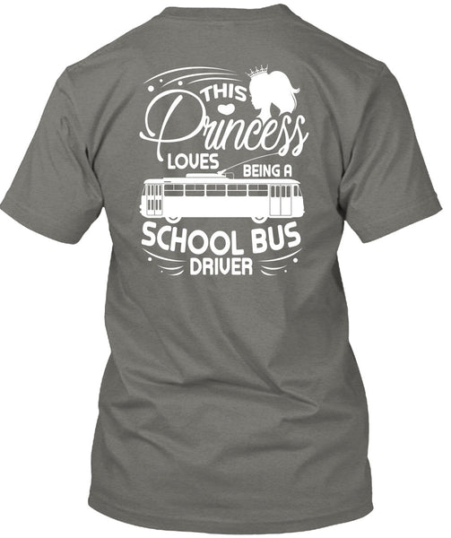 Being A School Bus Driver T Shirt, This Princess Loves T Shirt