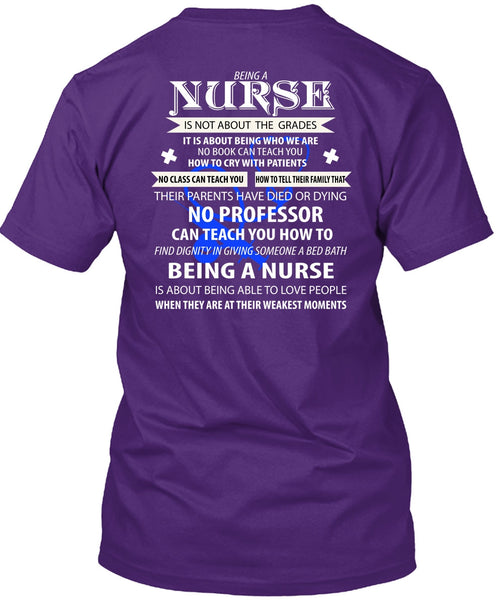 Being A Nurse Is Not About The Grades T Shirt, They Are At Their Weakest Moments T Shirt