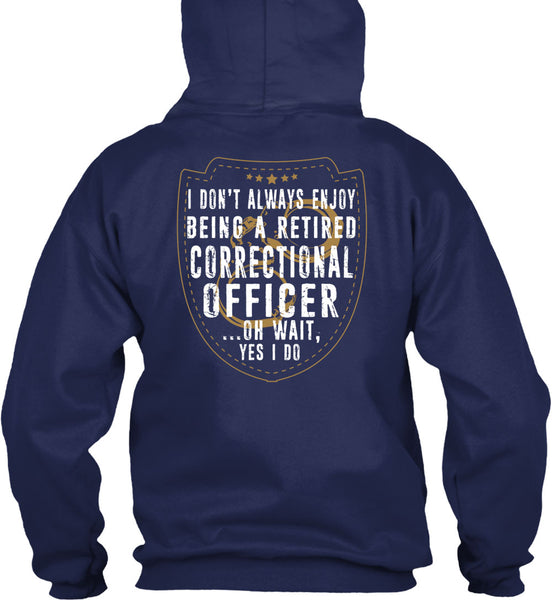 Being A Retired Correctional Officer T Shirt, Calls Me Correctional Officer T Shirt