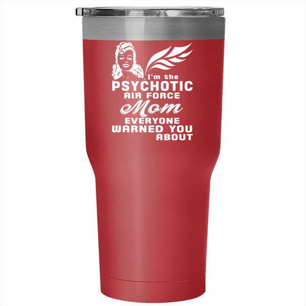 I'm The Psychotic Air Force Mom Tumbler 30 oz Stainless Steel, Cool Mom Travel Mug