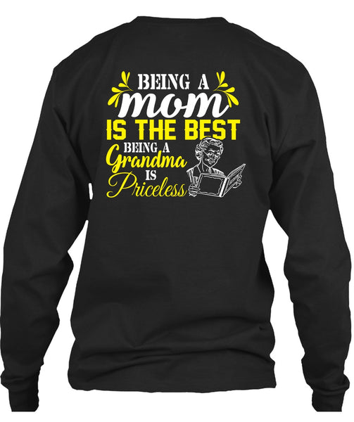 Being A Mom Is The Best T Shirt, Being A Grandma Is Priceless T Shirt