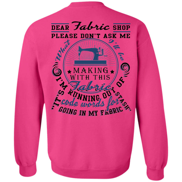 Being A Sewing T Shirt, Dear Fabric Shop Sweatshirt