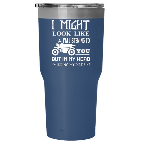 In My Head I'm Riding My Dirt Bike Tumbler 30 oz Stainless Steel, Cool Riding Travel Mug