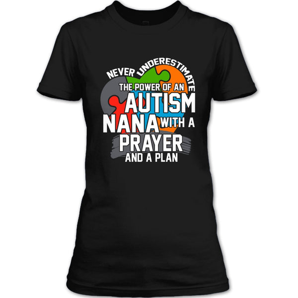 Never Underestimate T Shirt, The Power Of An Autism Nana T Shirt