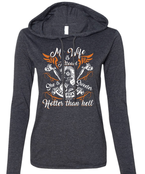 My Wife Is Tattooed T Shirt, She Is Sweeter T Shirt (Anvil Ladies Ringspun Hooded)