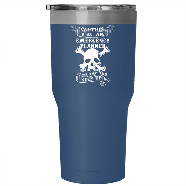 I'm An Emergency Planner Tumbler 30 oz Stainless Steel, Cool Job Title Travel Mug