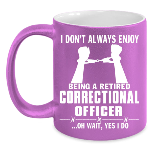 Being A Retired Correctional Officer Coffee Mug, Retired Coffee Cup