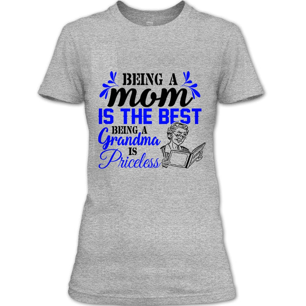 Being A Mom Is The Best T Shirt, Gift For Grandmother T Shirt