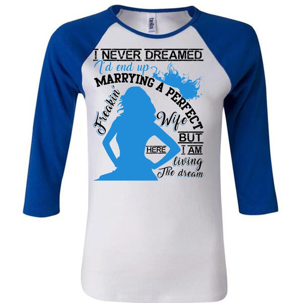 I'd End Up Marrying A Wife T Shirt, I Love Wife T Shirt, Awesome T-Shirts
