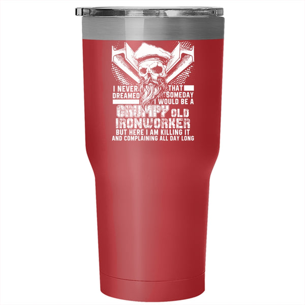 I Would Be A Grumpy Old Ironworker Tumbler 30 oz Stainless Steel, Cool Grandfather Travel Mug
