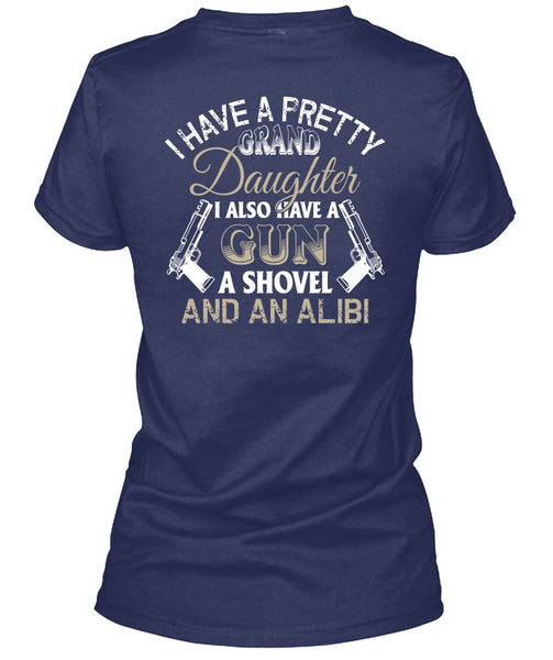 I Have A Pretty Granddaughter T Shirt, I Also Have A Gun T Shirt