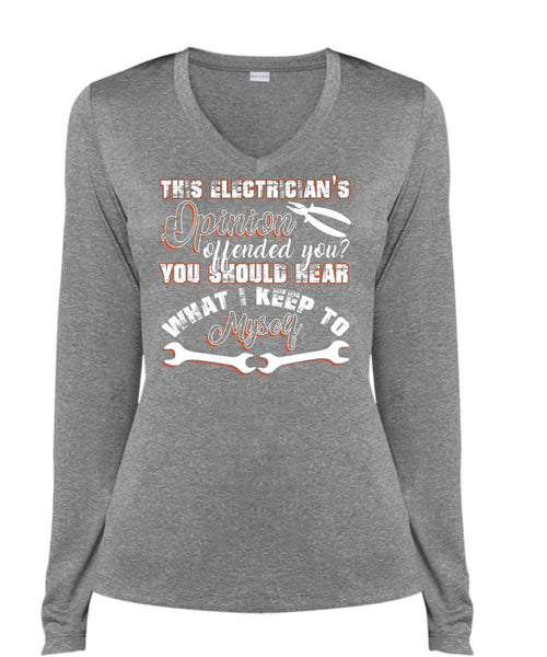 This Electrician's Opinion Offended You T Shirt, I Keep To Myself T Shirt, Cool Shirt (Ladies LS Heather V-Neck)