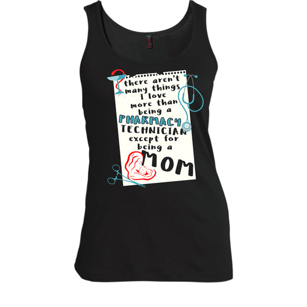Being A Pharmacy Technician T Shirt, Except For Being A Mom T Shirt, Cool T Shirt