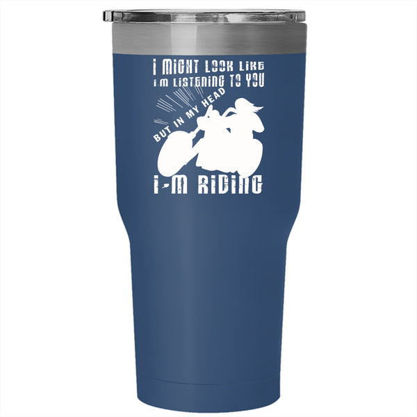 In My Head I'm Riding Tumbler 30 oz Stainless Steel, Cool Gift For Biker Travel Mug
