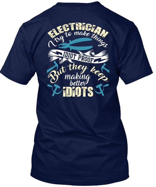 Electrician I Try To Make Things T Shirt, Being An Electrician T Shirt