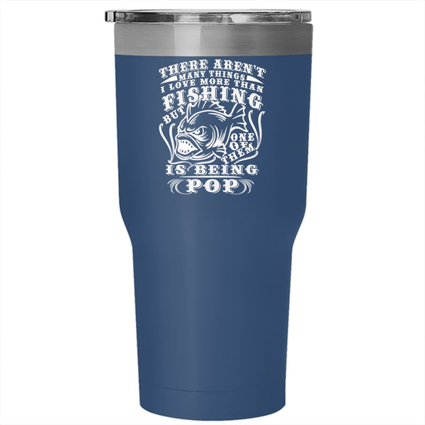 I Love Fishing Tumbler 30 oz Stainless Steel, I Love Being Pop Travel Mug