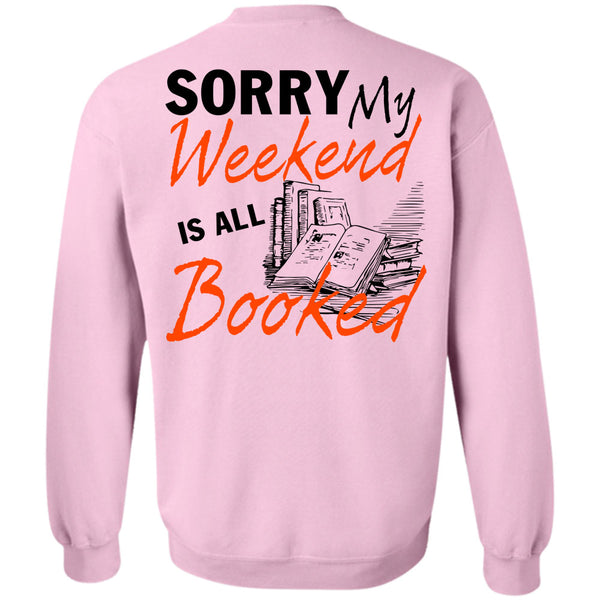Being A Reader T Shirt, Sorry My Weekend Is All Booked Sweatshirt