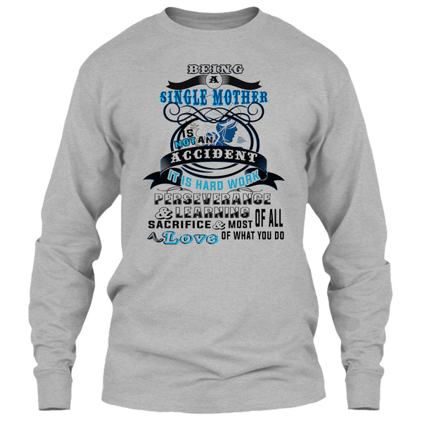 Being A Single Mother Is Not An Accident T Shirt, Gift For Mom T Shirt