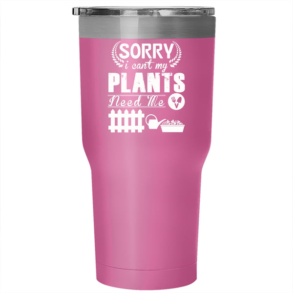 I Can't My Plants Need Me Tumbler 30 oz Stainless Steel, Funny Gardening Travel Mug
