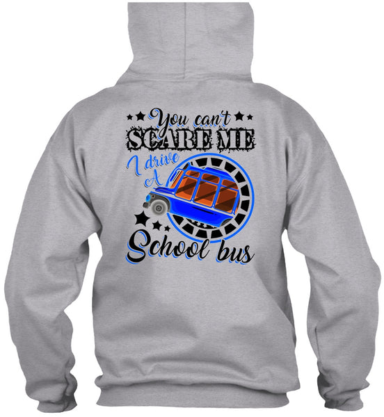 I Drive A School Bus T Shirt, You Can't Scare Me T Shirt