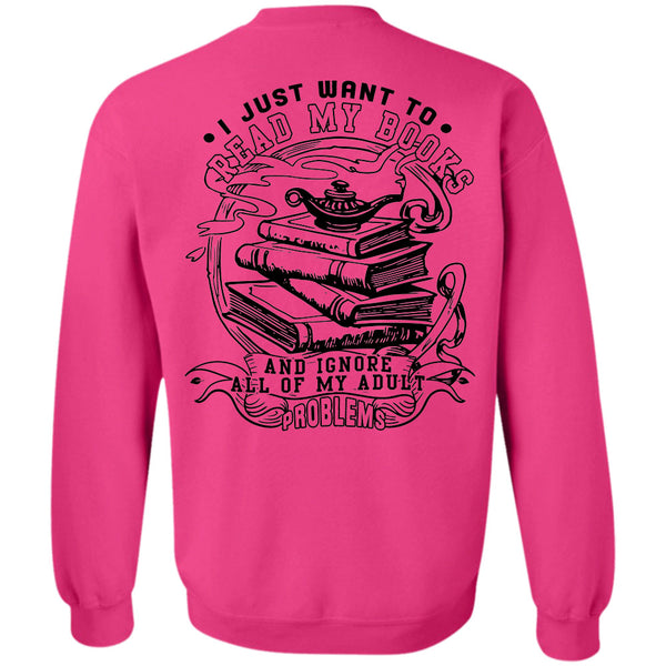 Being A Reader T Shirt, I Just Want To Read My Books Sweatshirt