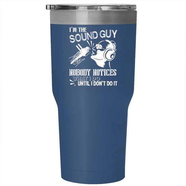 I'm The Sound Guy Tumbler 30 oz Stainless Steel, Awesome Gift For Son Travel Mug