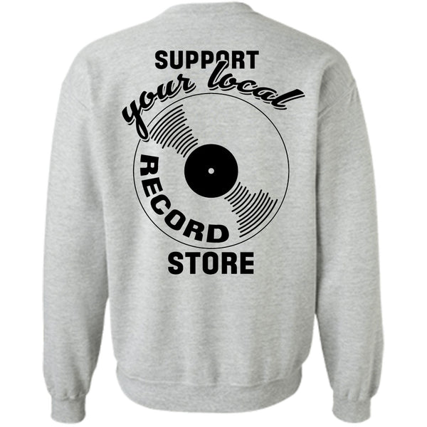Being A Musician T Shirt, Support Your Local Record Store Sweatshirt
