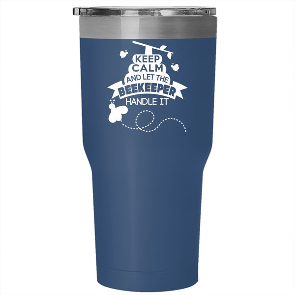 Keep Calm Tumbler 30 oz Stainless Steel, Let The Beekeeper Handle It Travel Mug