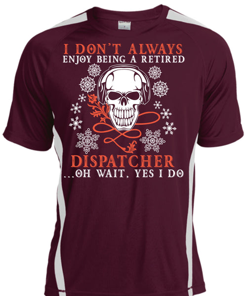 Being A Retired Dispatcher T Shirt, I Love Dispatcher T Shirt, Cool Shirt