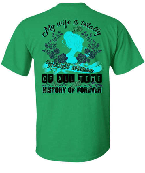 My Wife Is Totally The Hottest Woman T Shirt, I Love Wife T Shirt