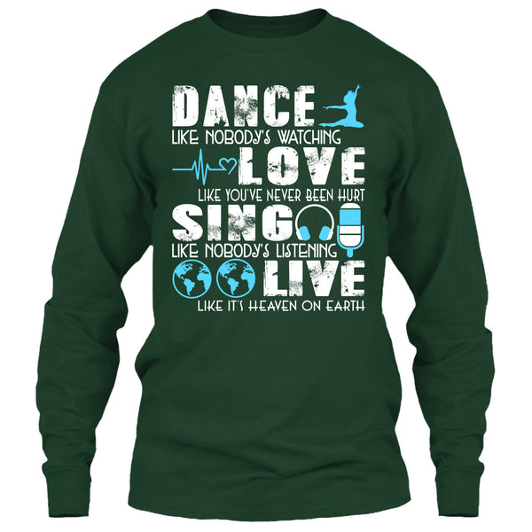 Love Like You've Never Been Hurt T Shirt, Dance Like Nobody's Watching T Shirt