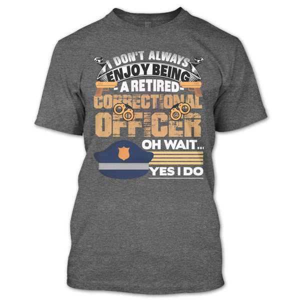 Being A Retired Correctional Officer T Shirt, Coolest Correctional Officer T Shirt