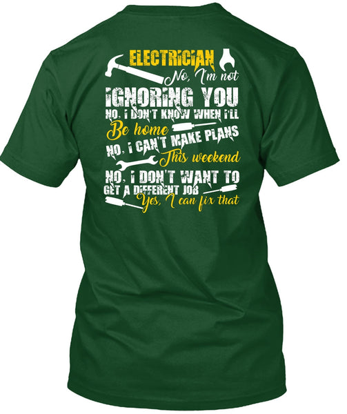 Electrician I'm Not Ignoring You T Shirt, I Can't Make Plans T Shirt