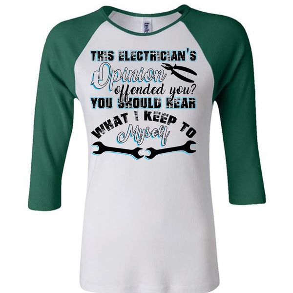 This Electrician's Opinion Offended You T Shirt, I Love Electrician T Shirt, Awesome T-Shirts