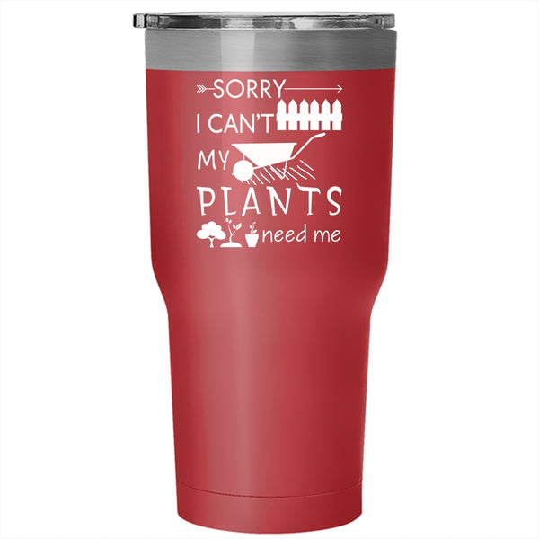 I Can't My Plants Need Me Tumbler 30 oz Stainless Steel, I Love Gardener Travel Mug