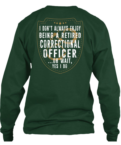 Being A Retired Correctional Officer T Shirt, Calls Me Correctional Officer T Shirt