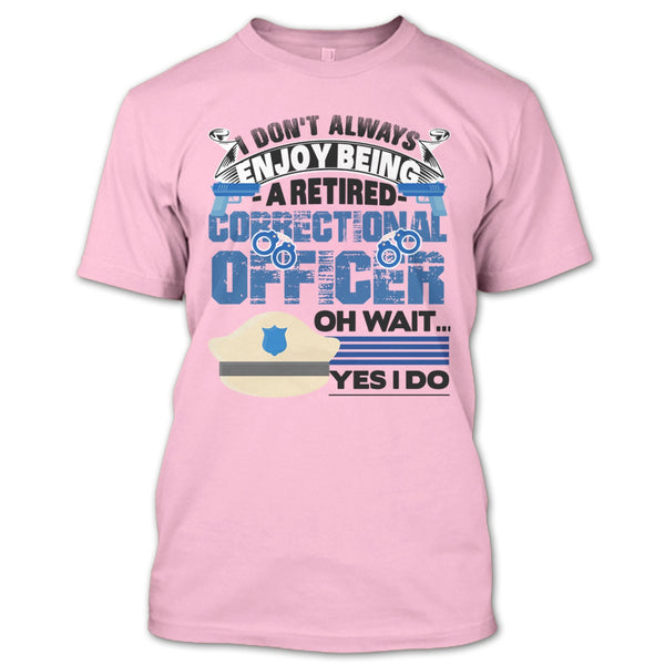Being A Retired Correctional Officer T Shirt, Retired Correctional Officer T Shirt