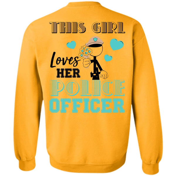 Being A Police T Shirt, This Girl Loves Her Police Officer Sweatshirt