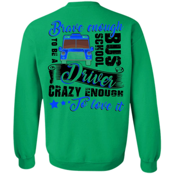 I Love Bus T Shirt, Brave Enough To Be A School Bus Driver Sweatshirt