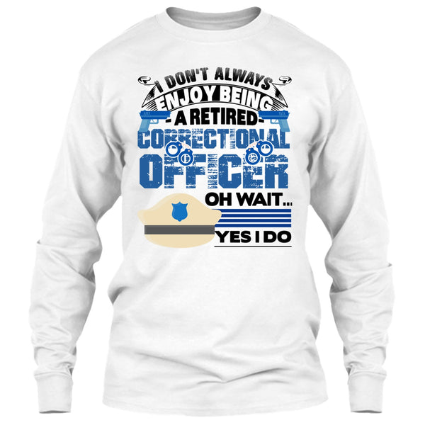 Being A Retired Correctional Officer T Shirt, Retired Correctional Officer T Shirt