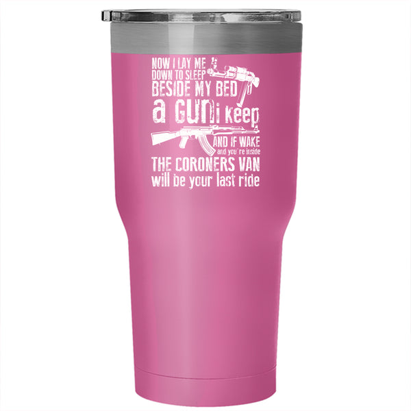 I Lay Me Down To Sleep Beside My Bed Tumbler 30 oz Stainless Steel, Funny Gunner Travel Mug