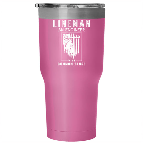 Lineman Tumbler 30 oz Stainless Steel, An Engineer With Common Sense Travel Mug