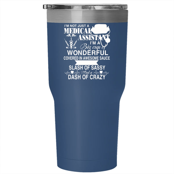 I'm Not Just A Medical Assistant Tumbler 30 oz Stainless Steel, Cute Nurses Travel Mug