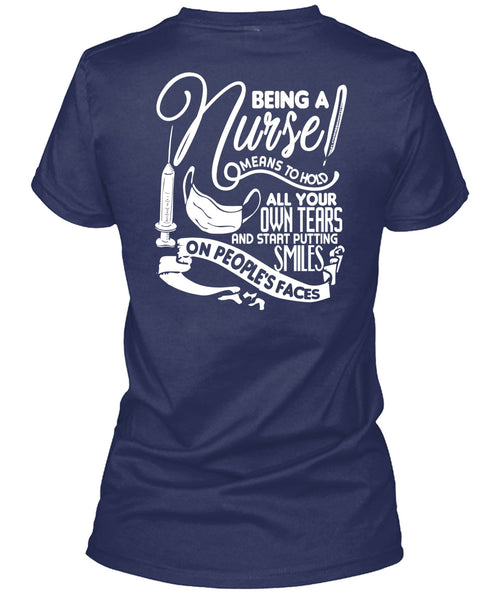 Being A Nurse Means To Hold T Shirt, Being A Nurse T Shirt