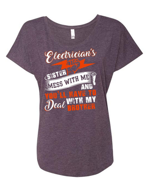 Electrician's Sister T Shirt, Deal With My Brother T Shirt, Cool Shirt (Ladies' Triblend Dolman Sleeve)