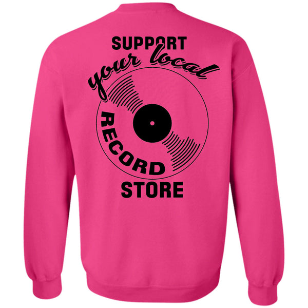 Being A Musician T Shirt, Support Your Local Record Store Sweatshirt